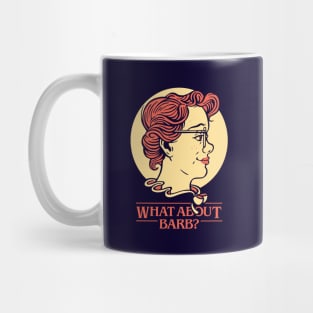 What About Barb? Mug